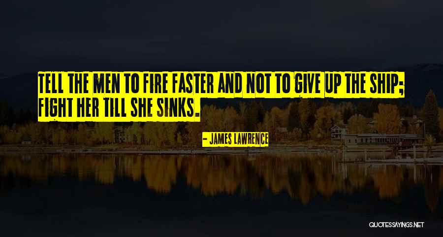 Not Giving Up The Fight Quotes By James Lawrence