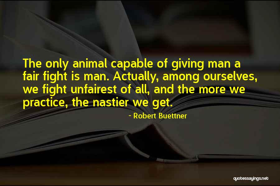 Not Giving Up The Fight Quotes By Robert Buettner