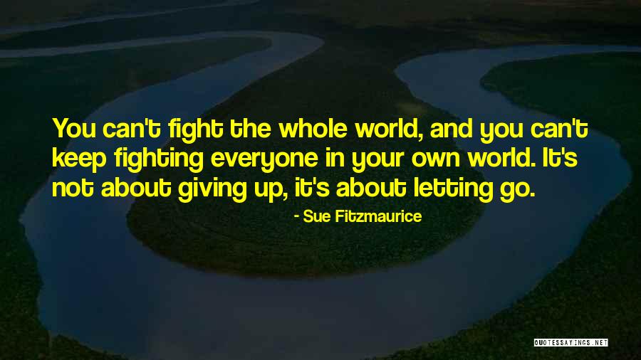 Not Giving Up The Fight Quotes By Sue Fitzmaurice