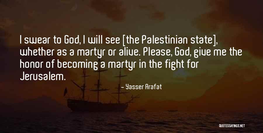 Not Giving Up The Fight Quotes By Yasser Arafat