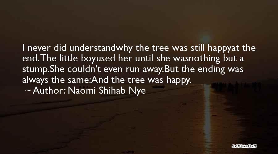 Not Giving Up Till The End Quotes By Naomi Shihab Nye