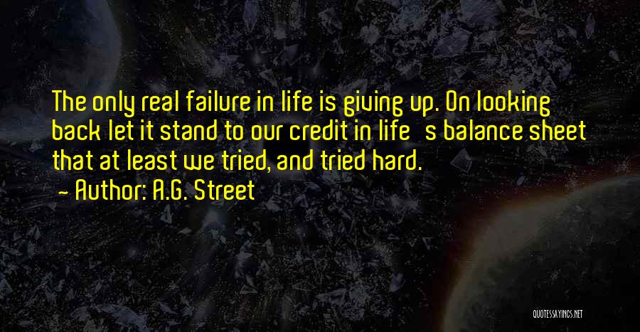 Not Giving Up When Life Gets Hard Quotes By A.G. Street