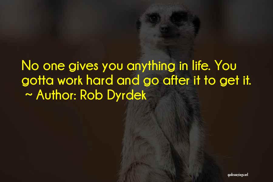 Not Giving Up When Life Gets Hard Quotes By Rob Dyrdek