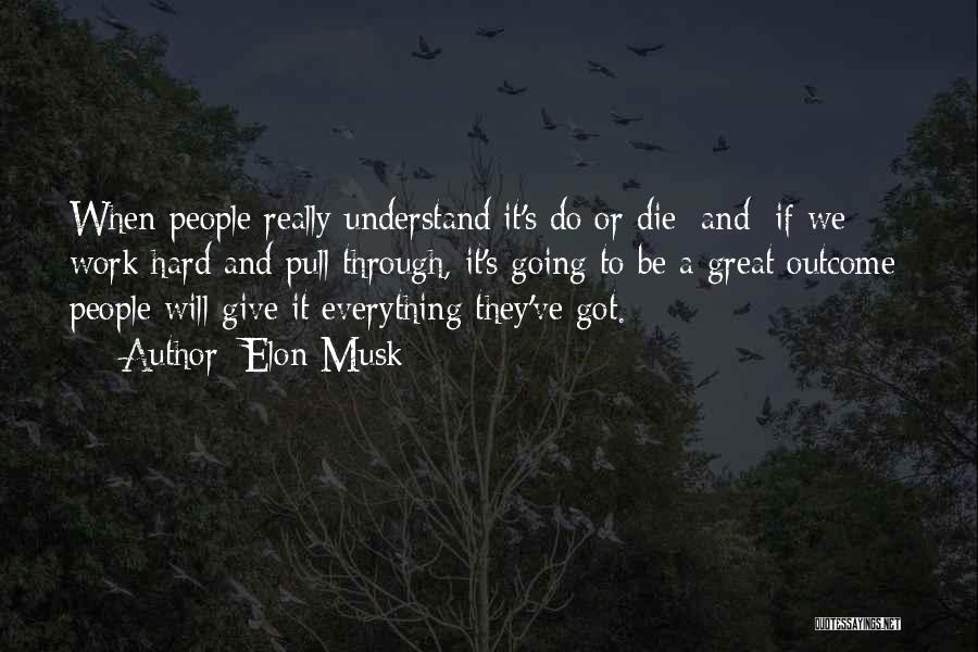 Not Giving Up When Things Get Hard Quotes By Elon Musk