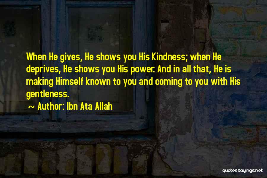 Not Giving Up Your Power Quotes By Ibn Ata Allah