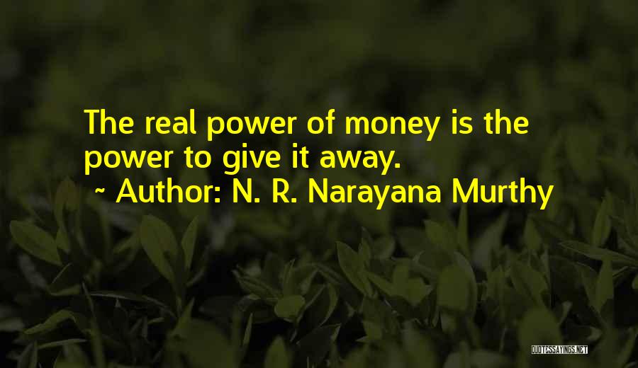 Not Giving Up Your Power Quotes By N. R. Narayana Murthy