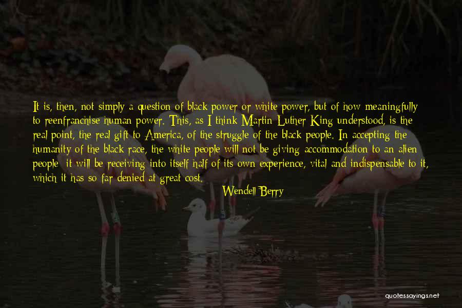 Not Giving Up Your Power Quotes By Wendell Berry