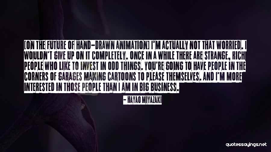 Not Giving You Up Quotes By Hayao Miyazaki Not Giving You Up Quotes By Hayao Miyazaki