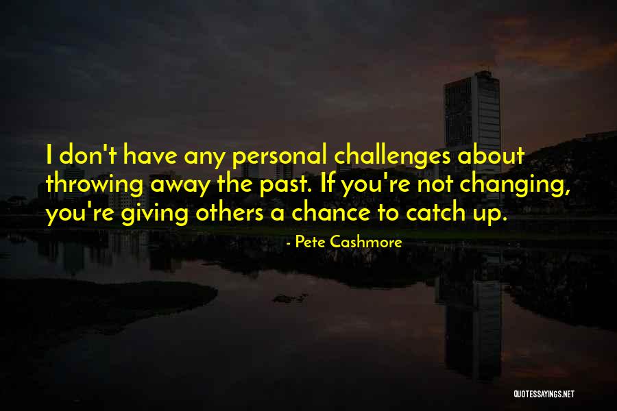 Not Giving You Up Quotes By Pete Cashmore Not Giving You Up Quotes By Pete Cashmore