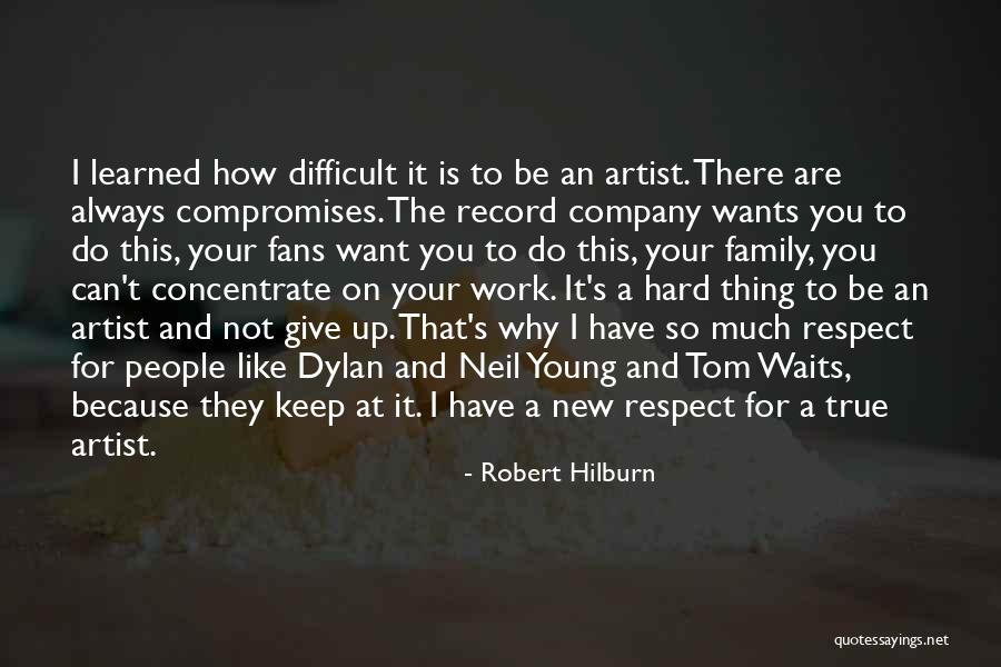 Not Giving You Up Quotes By Robert Hilburn Not Giving You Up Quotes By Robert Hilburn