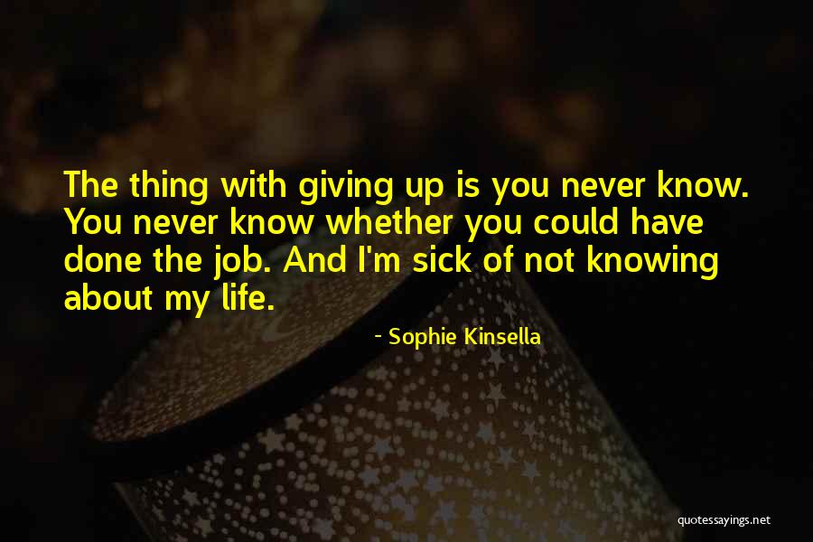 Not Giving You Up Quotes By Sophie Kinsella Not Giving You Up Quotes By Sophie Kinsella