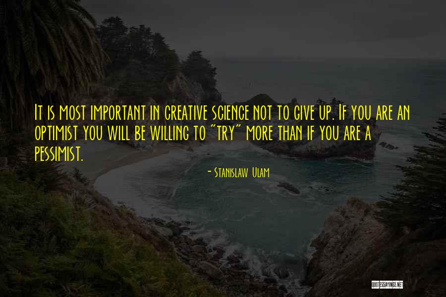 Not Giving You Up Quotes By Stanislaw Ulam Not Giving You Up Quotes By Stanislaw Ulam