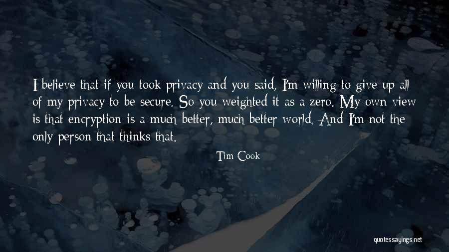 Not Giving You Up Quotes By Tim Cook Not Giving You Up Quotes By Tim Cook