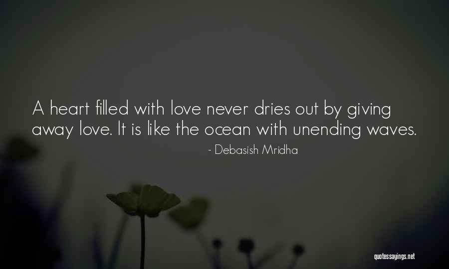 Not Giving Your Heart Away Quotes By Debasish Mridha Not Giving Your Heart Away Quotes By Debasish Mridha