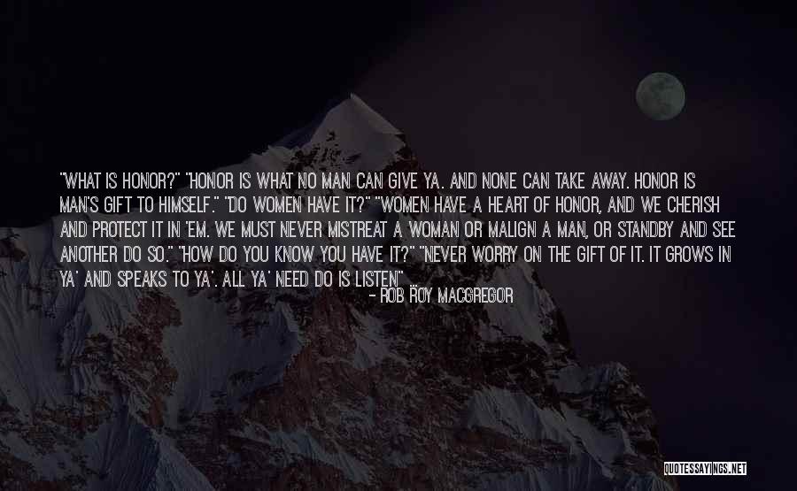 Not Giving Your Heart Away Quotes By Rob Roy MacGregor Not Giving Your Heart Away Quotes By Rob Roy MacGregor