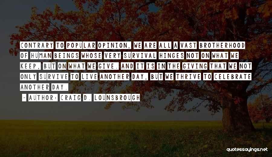 Not Giving Your Opinion Quotes By Craig D. Lounsbrough