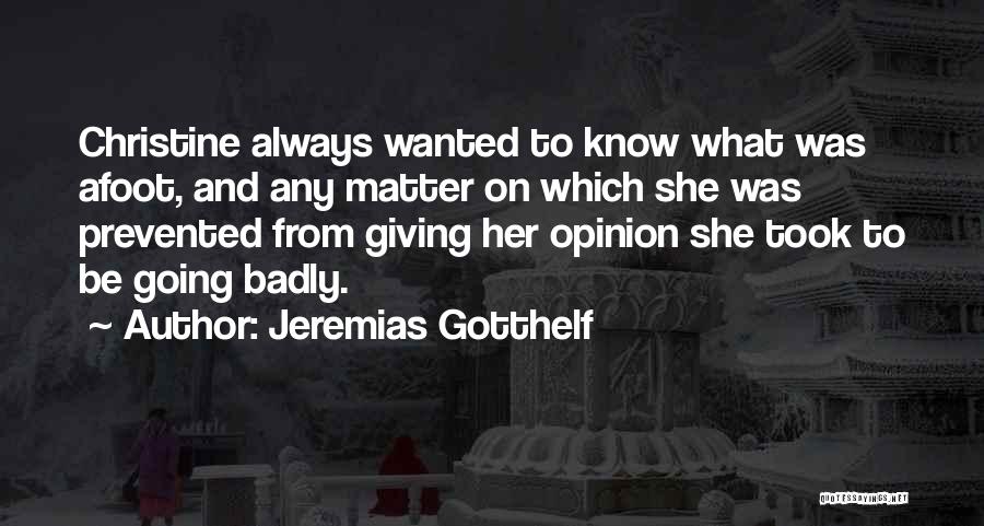 Not Giving Your Opinion Quotes By Jeremias Gotthelf