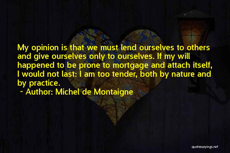 Not Giving Your Opinion Quotes By Michel De Montaigne