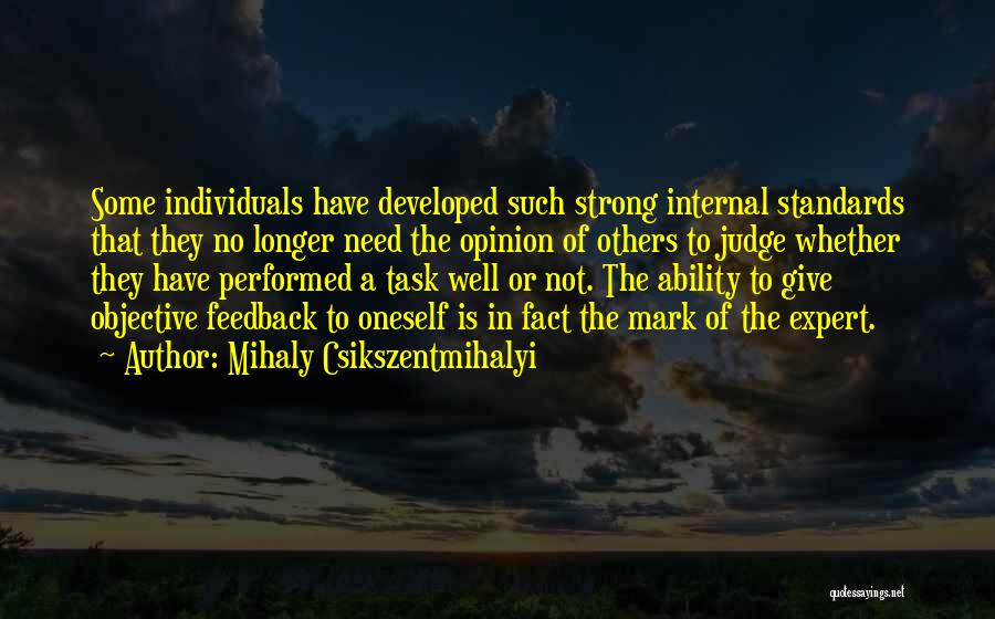 Not Giving Your Opinion Quotes By Mihaly Csikszentmihalyi