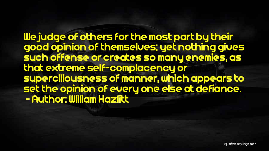 Not Giving Your Opinion Quotes By William Hazlitt