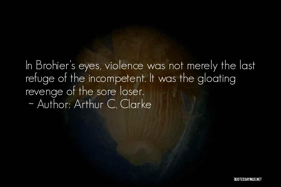 Not Gloating Quotes By Arthur C. Clarke
