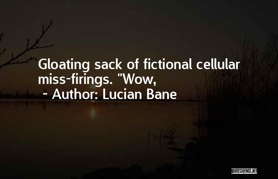 Not Gloating Quotes By Lucian Bane