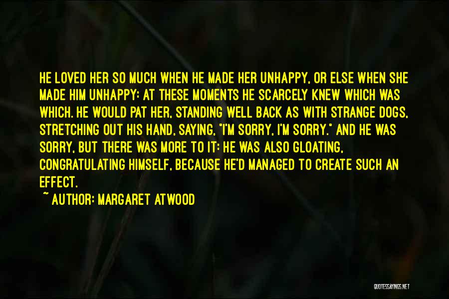 Not Gloating Quotes By Margaret Atwood