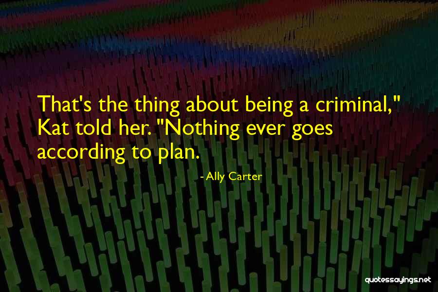 Not Going According To Plan Quotes By Ally Carter