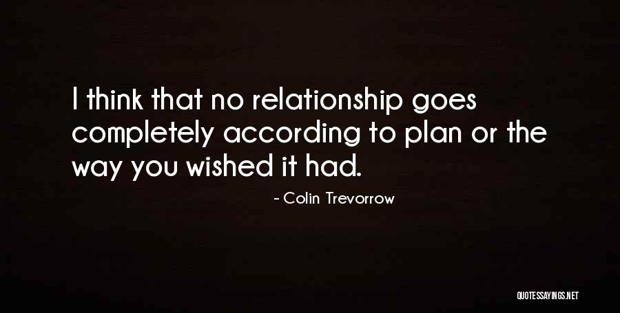 Not Going According To Plan Quotes By Colin Trevorrow Not Going According To Plan Quotes By Colin Trevorrow