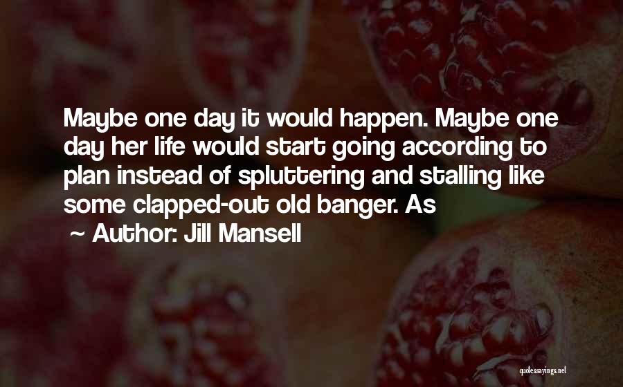 Not Going According To Plan Quotes By Jill Mansell