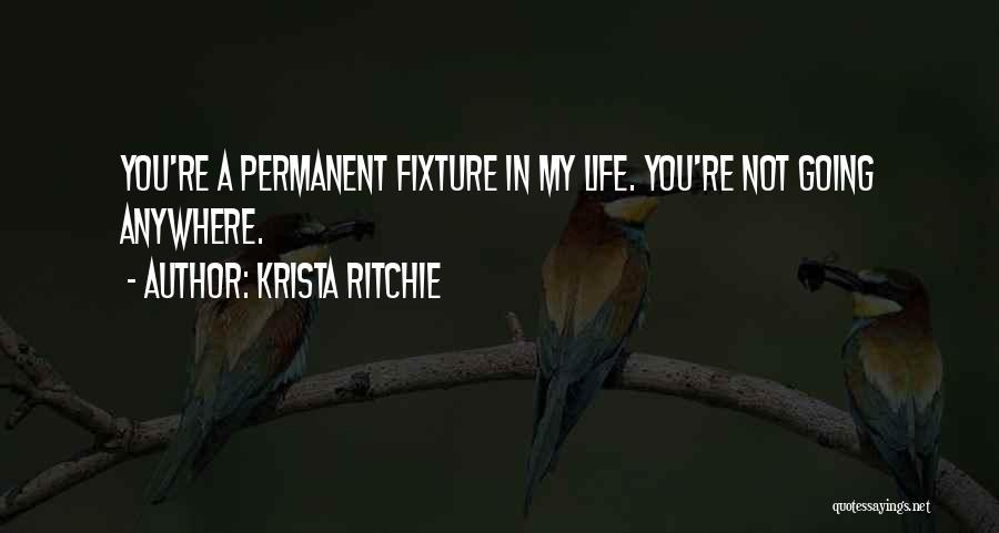 Not Going Anywhere In Life Quotes By Krista Ritchie