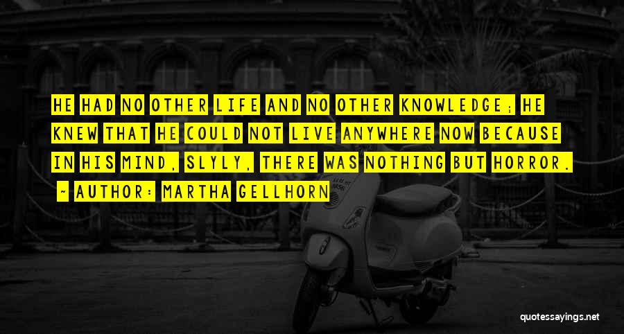 Not Going Anywhere In Life Quotes By Martha Gellhorn