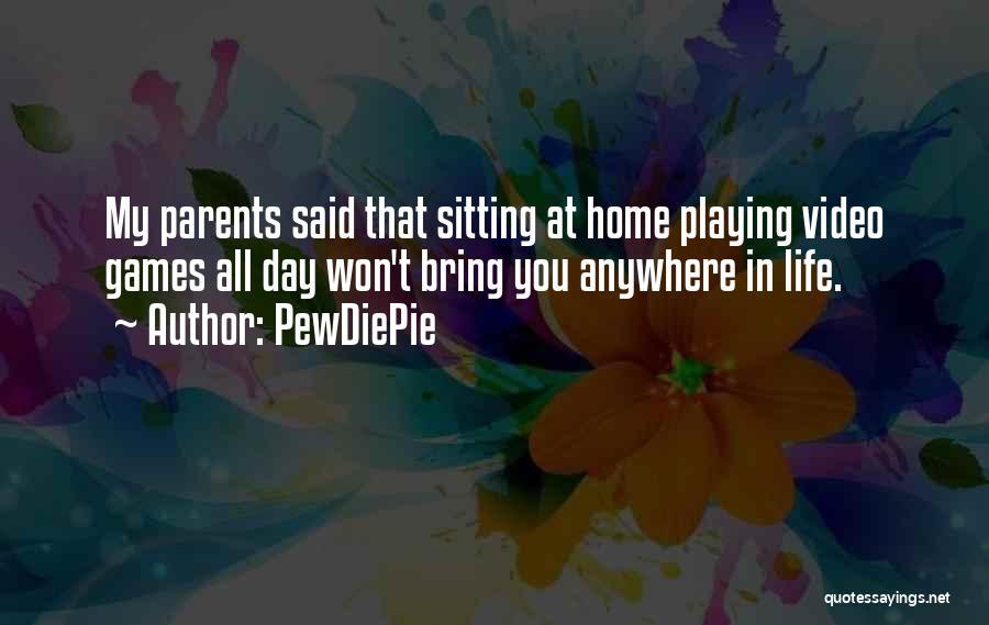Not Going Anywhere In Life Quotes By PewDiePie