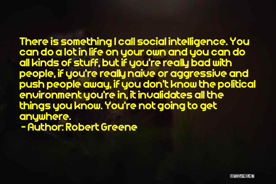 Not Going Anywhere In Life Quotes By Robert Greene