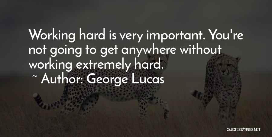 Not Going Anywhere Quotes By George Lucas