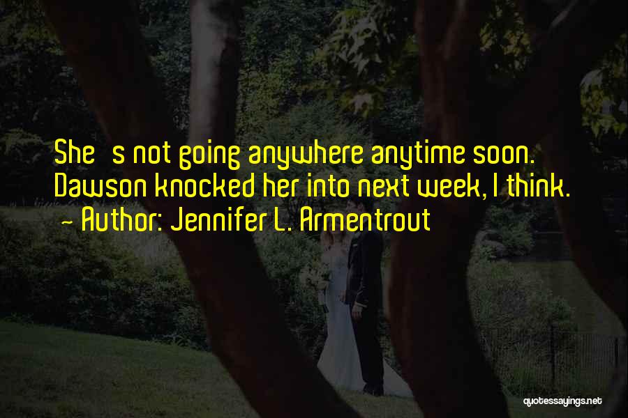 Not Going Anywhere Quotes By Jennifer L. Armentrout