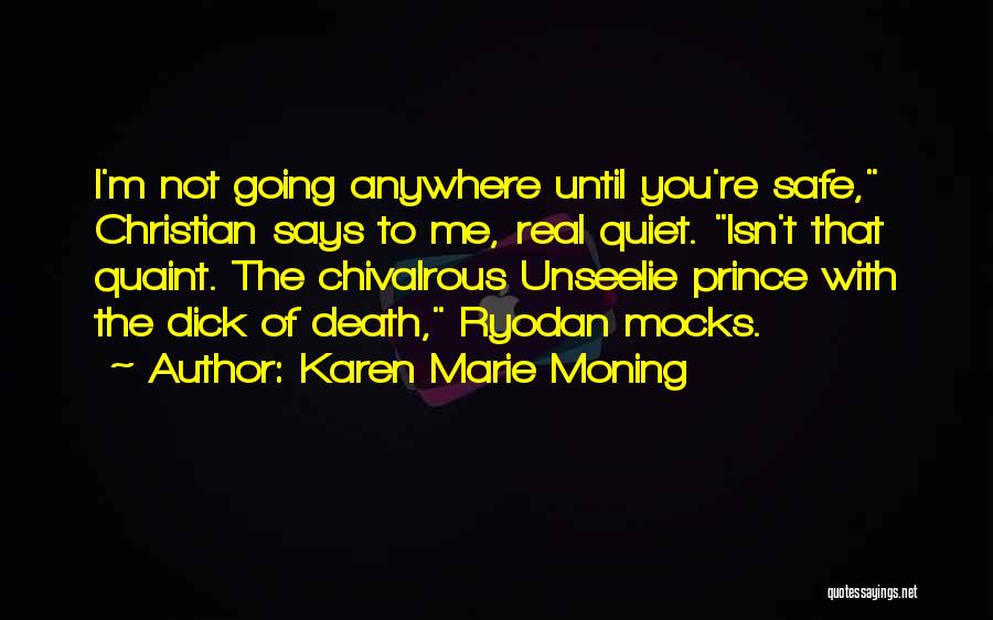 Not Going Anywhere Quotes By Karen Marie Moning