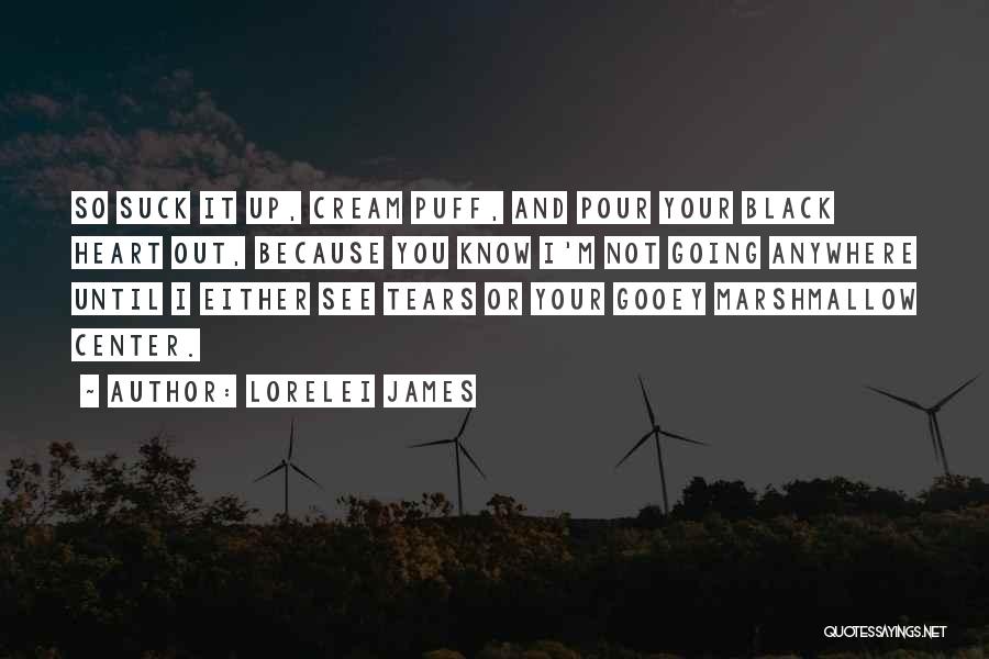 Not Going Anywhere Quotes By Lorelei James