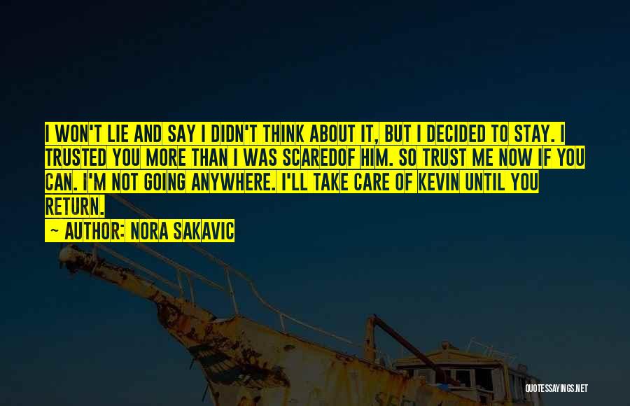 Not Going Anywhere Quotes By Nora Sakavic