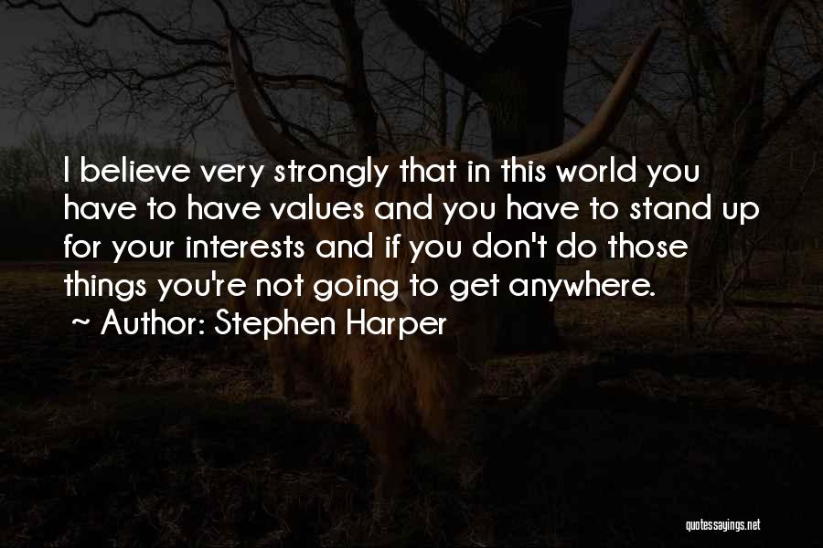 Not Going Anywhere Quotes By Stephen Harper