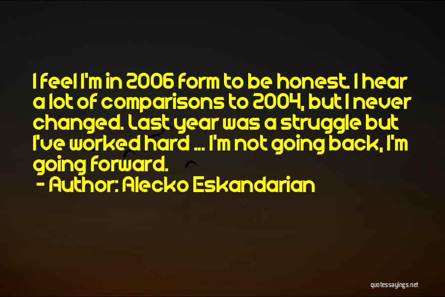 Not Going Back Quotes By Alecko Eskandarian