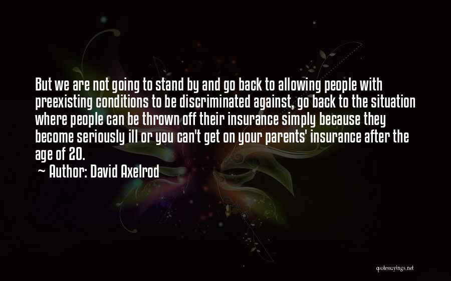 Not Going Back Quotes By David Axelrod