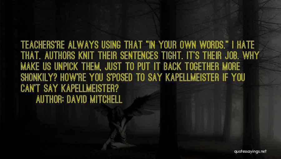 Not Going Back To School Quotes By David Mitchell