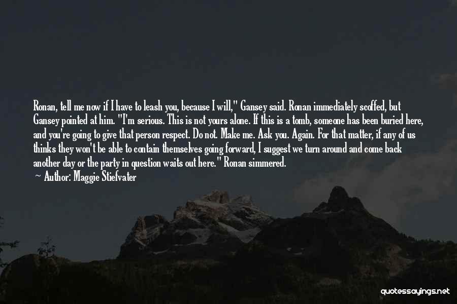 Not Going Back To Someone Quotes By Maggie Stiefvater