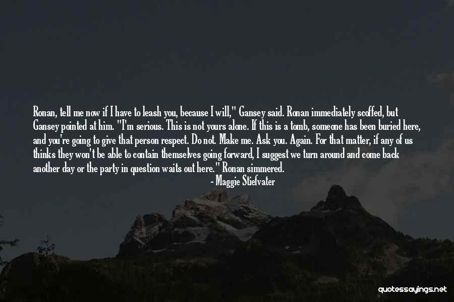 Not Going Back To Someone Quotes By Maggie Stiefvater Not Going Back To Someone Quotes By Maggie Stiefvater