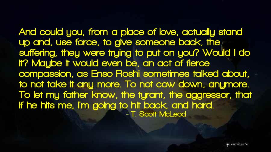 Not Going Back To Someone Quotes By T. Scott McLeod Not Going Back To Someone Quotes By T. Scott McLeod