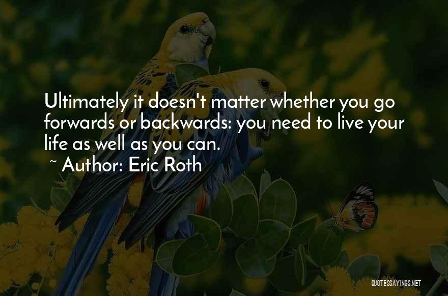 Not Going Backwards In Life Quotes By Eric Roth