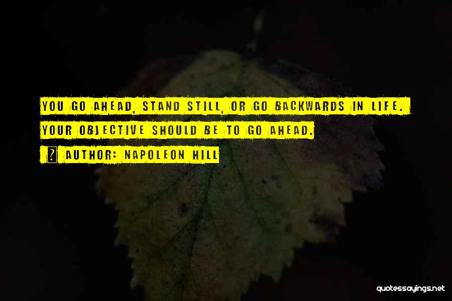 Not Going Backwards In Life Quotes By Napoleon Hill