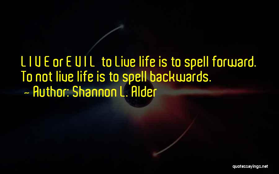 Not Going Backwards In Life Quotes By Shannon L. Alder