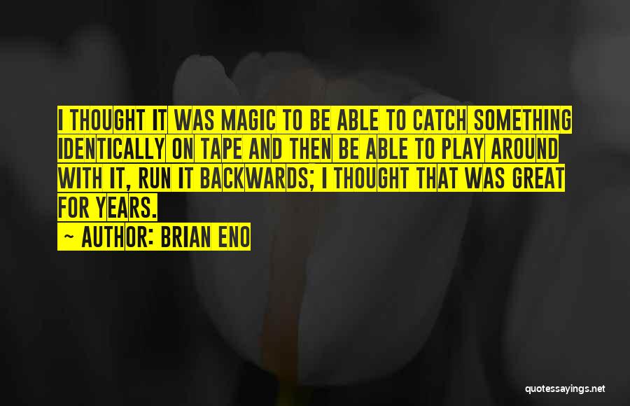 Not Going Backwards Quotes By Brian Eno